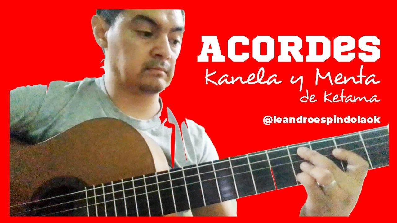 COVER - Kanela y Menta KETAMA  ACORDES PARA GUITARRA A LA VISTA🎸🎸
