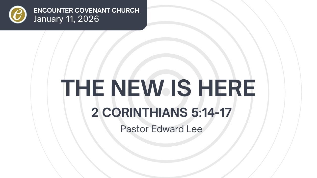 The New Is Here by Pastor Edward Lee