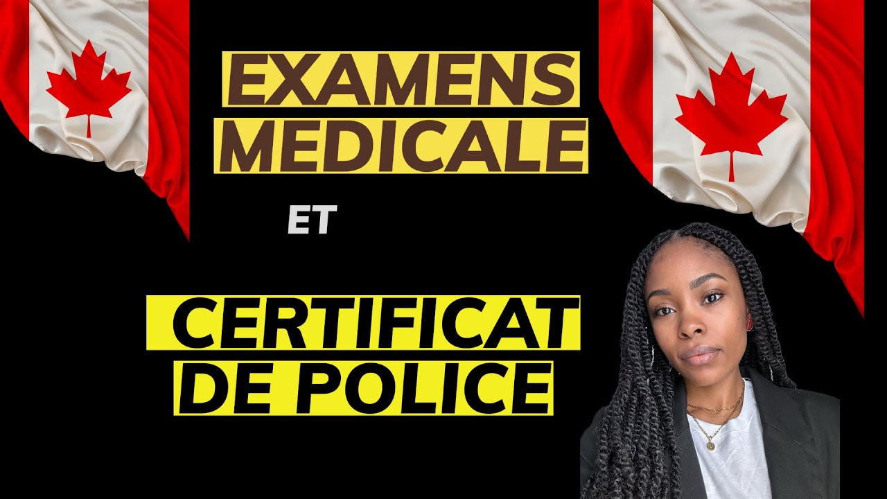 EXAMENS MEDICALE ET CERTIFICAT DE POLICE POUR LE CANADA