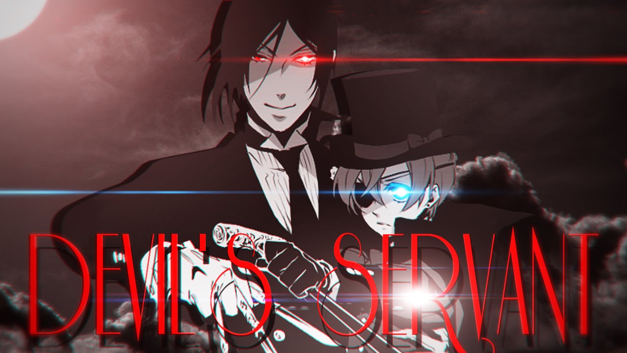 [AMV] Kuroshitsuji - Devil's Servan