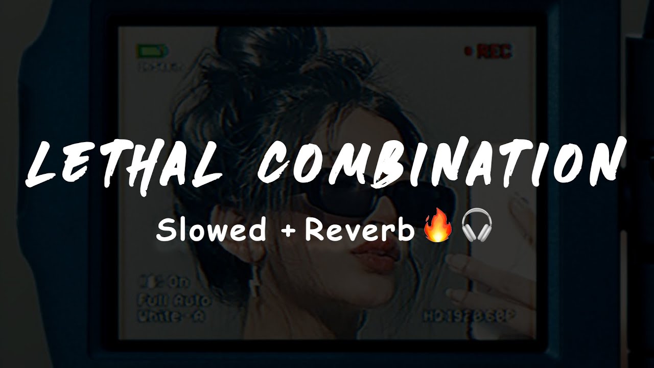 Lethal Combination : BILAL SAEED [Slowed+Reverb]🔥🎧