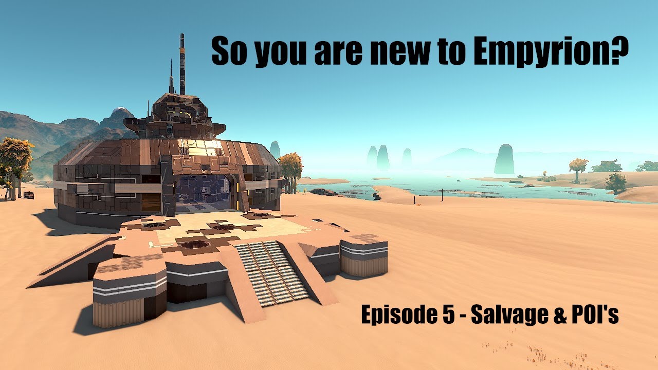 So You Are New To Empyrion? - Episode 5 POI's & Salvage