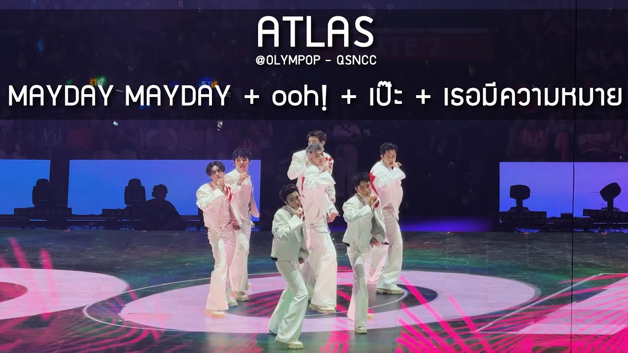ATLAS - MAYDAY MAYDAY + ooh! + เป๊ะ + เธอมีความหมาย (Opening Show) @OLYMPOP - 17 May 2025 [4K]