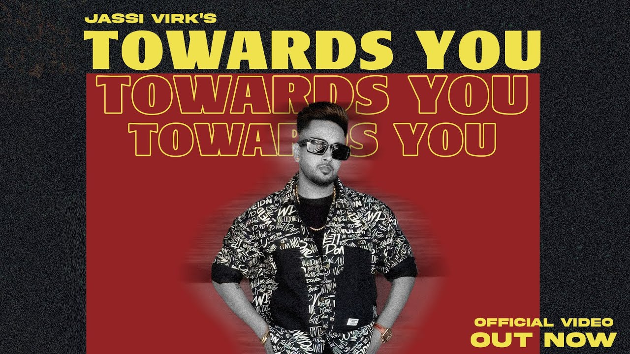 Towards You : Jassi Virk (Full Video) Preet Guree | Honey Virk | latest Punjabi Song 2022