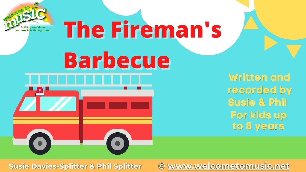 The Fireman’s Barbeque – original story song for up to 8 years by Susie & Phil