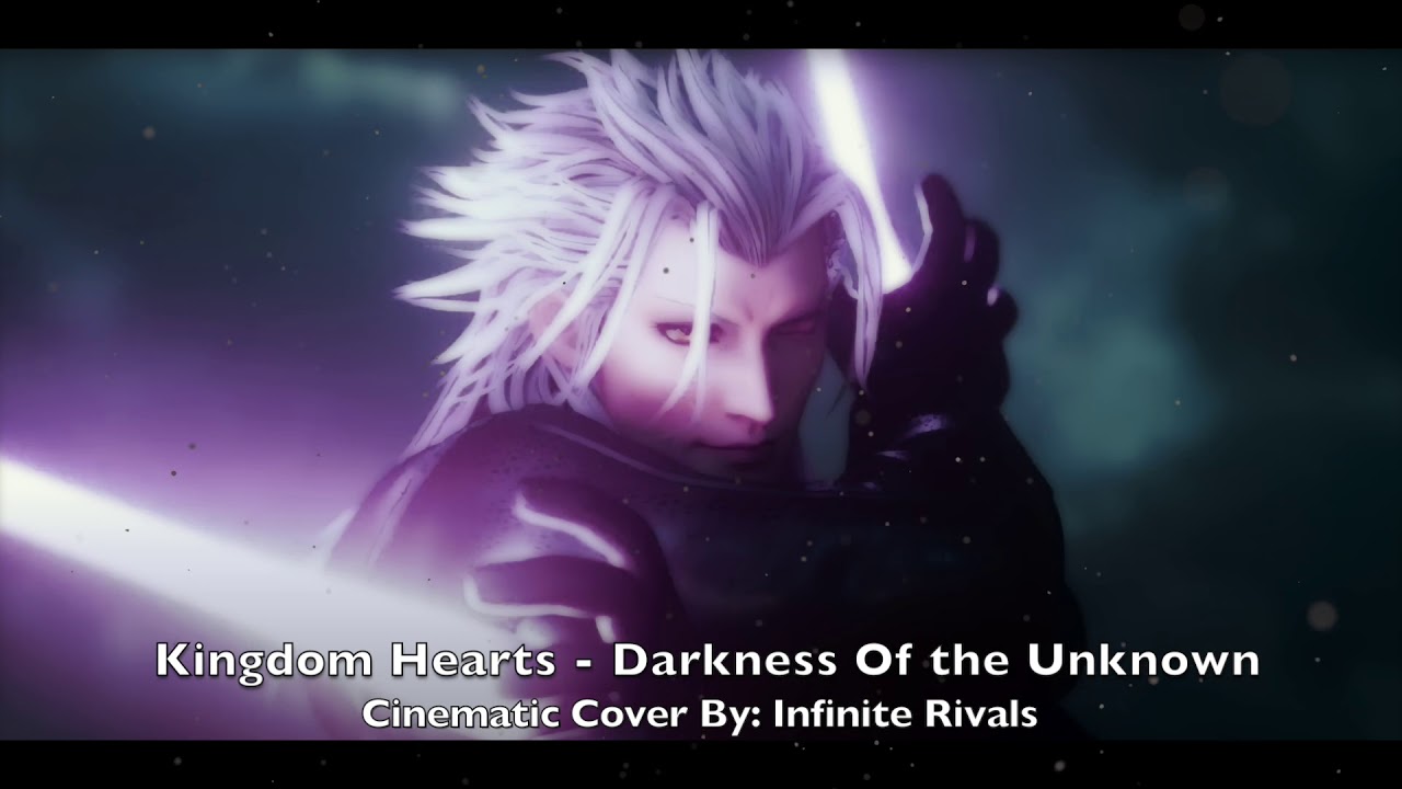 Kingdom Hearts - Darkness Of The Unknown (Cinematic Cover By: Infinite Rivals)