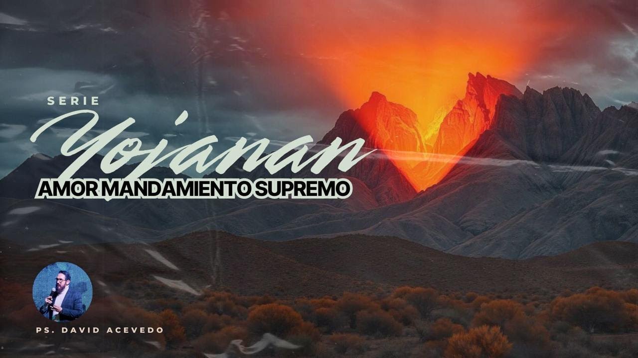 El amor como mandamiento supremo | David Acevedo