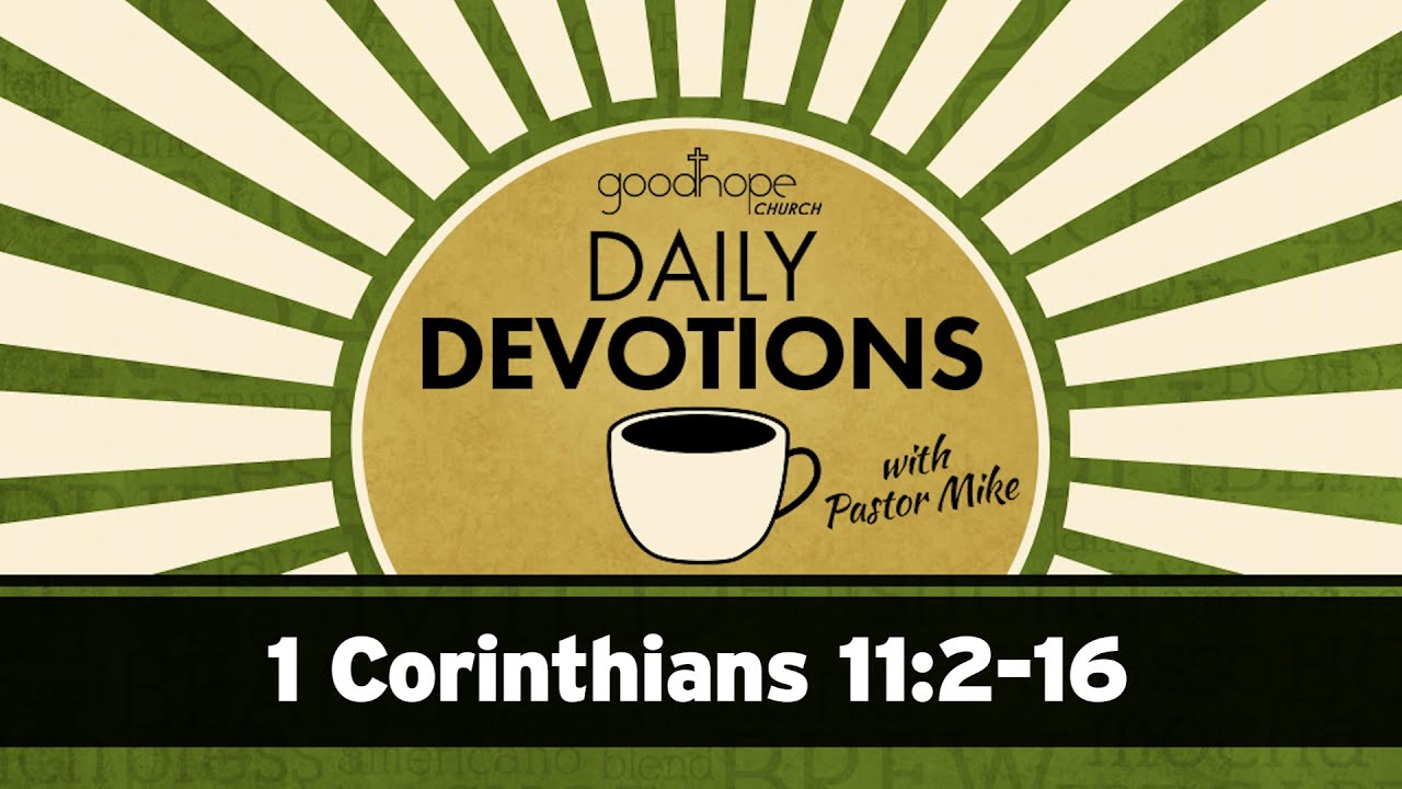 1 Corinthians 11:2-16 // Daily Devotions with Pastor Mike