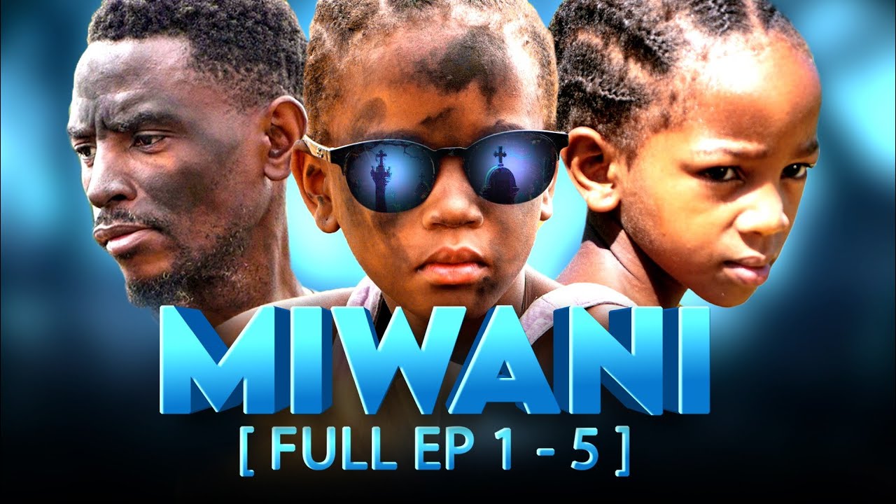 MIWANI YA KICHAWI  FULL EPISODE (  1 - 5 )