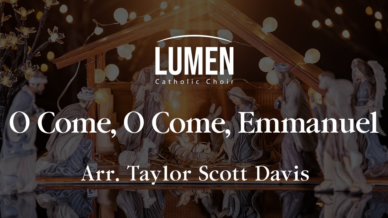 O come, O come, Emmanuel - Arr. Taylor Scott Davis
