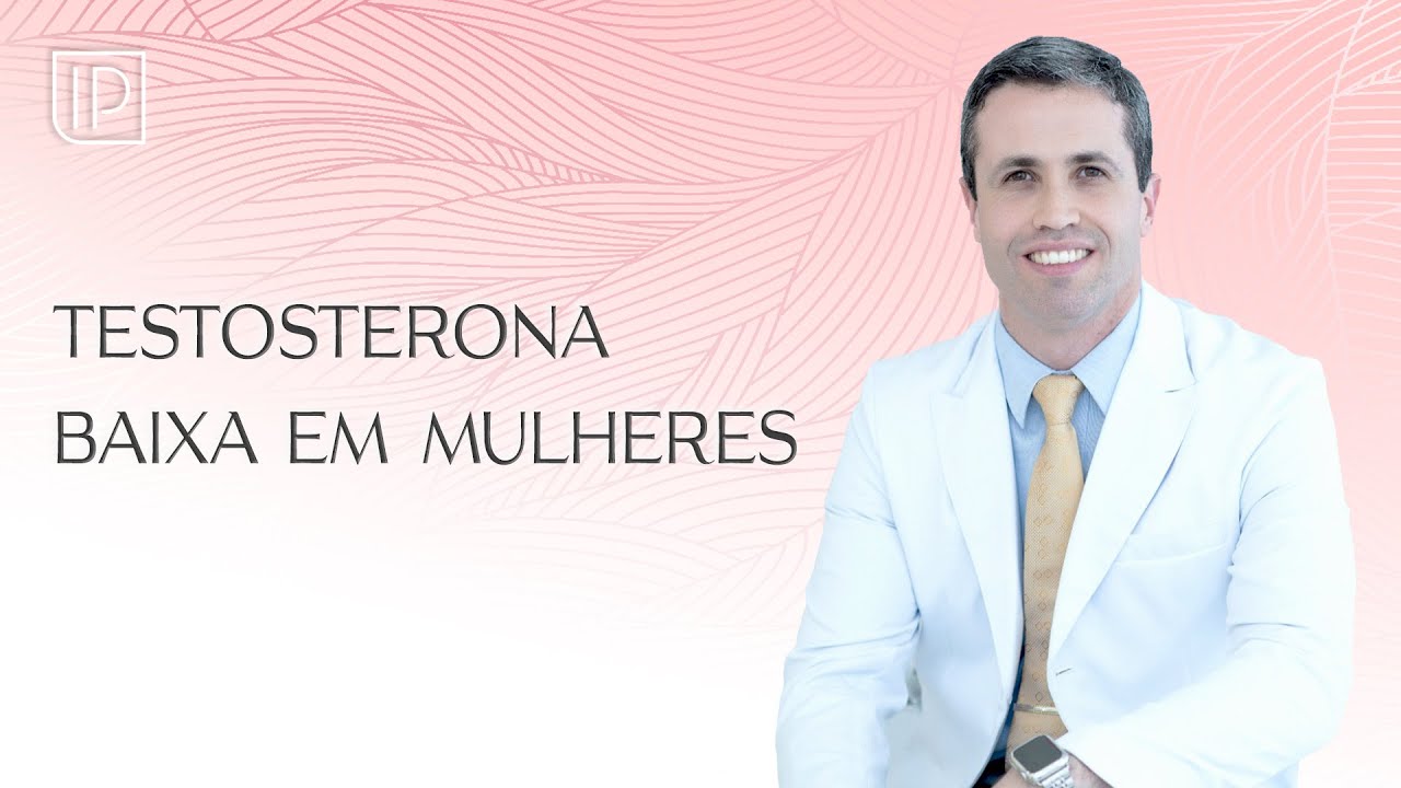 Testosterona baixa em mulheres: entenda porque isso geralmente &eacute; normal.