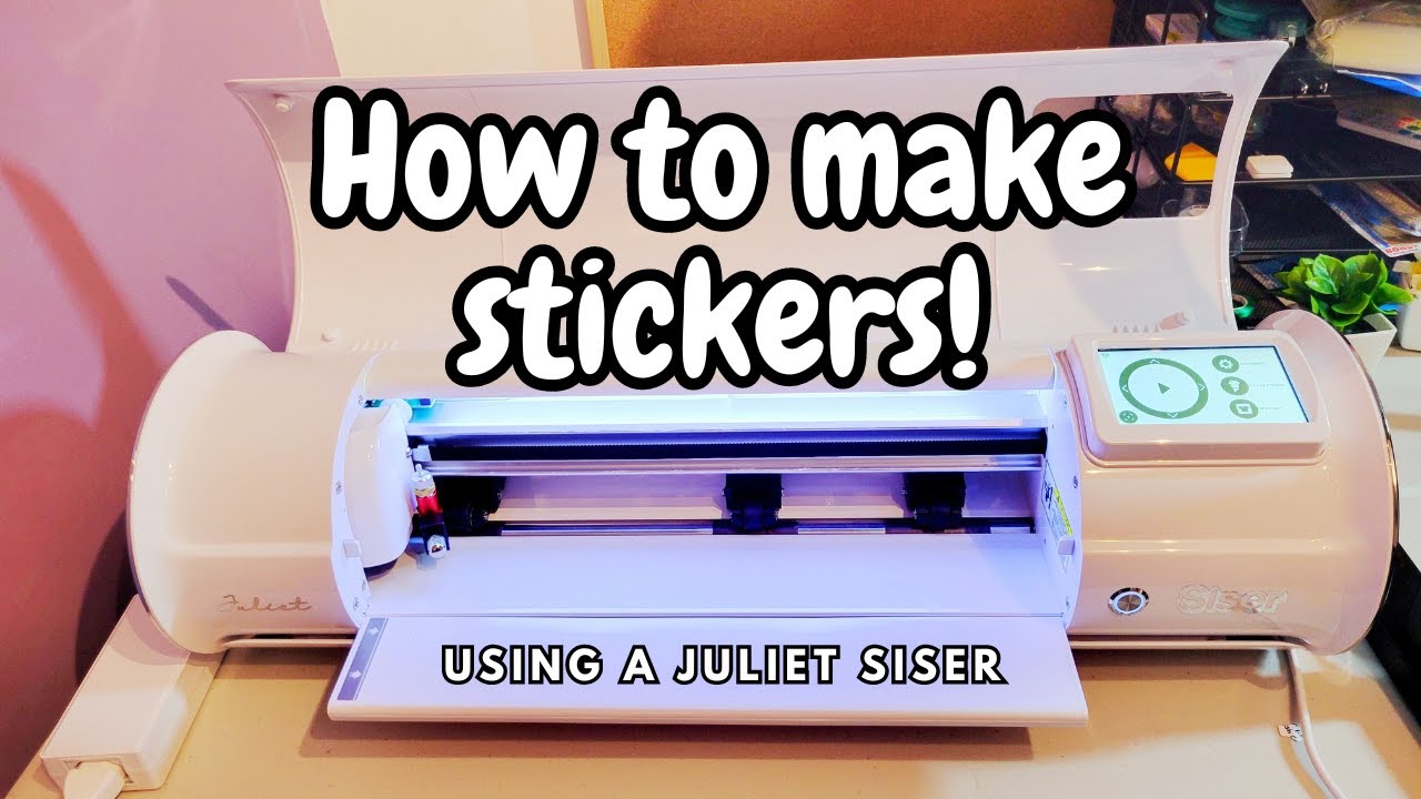 How to make stickers!! With a Juliet Siser