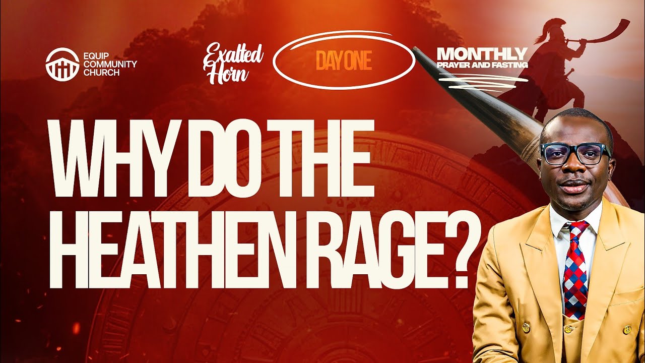 DAY ONE: WHY DO THE HEATHEN RAGE? PASTOR OLANREWAJU KOLAWOLE
