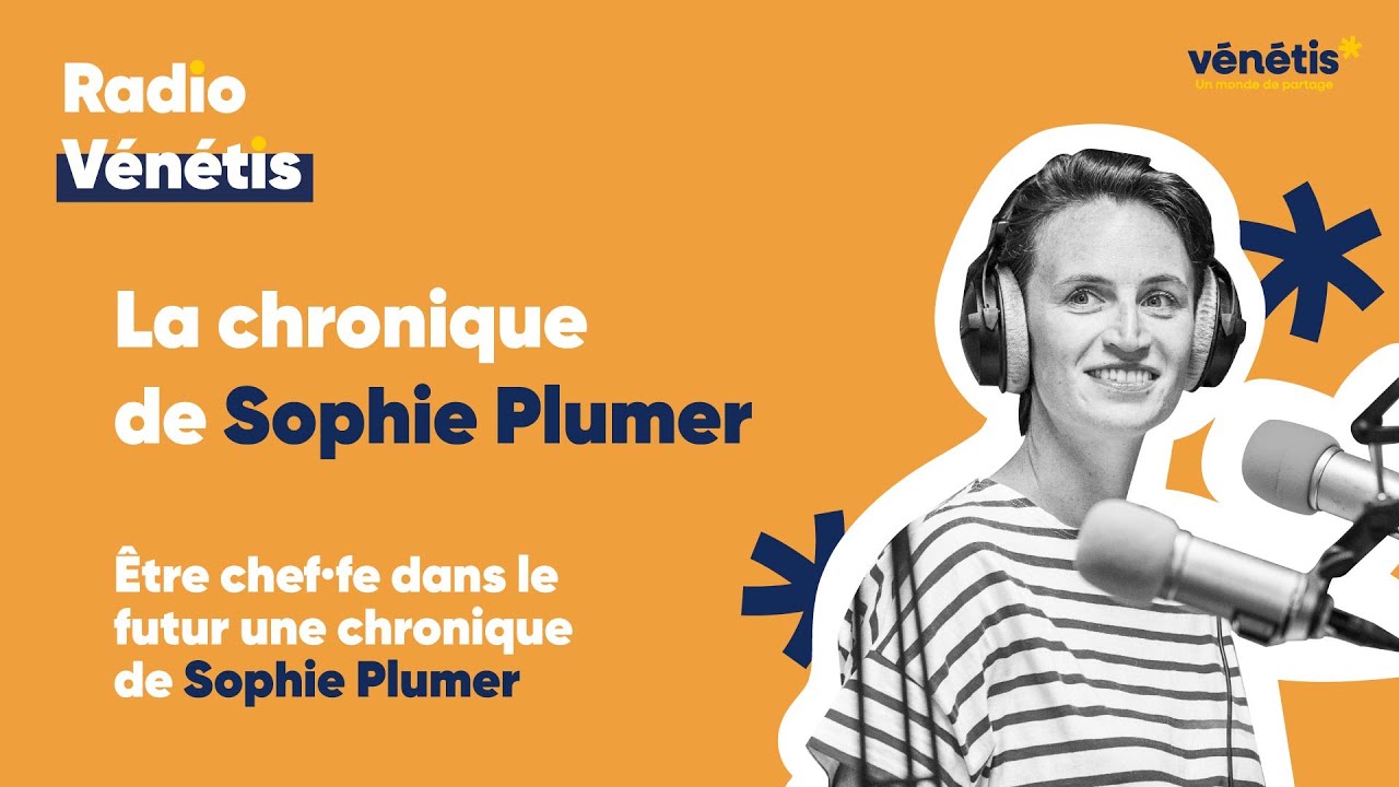 Radio Vénétis｜La chronique de Sophie Plumer