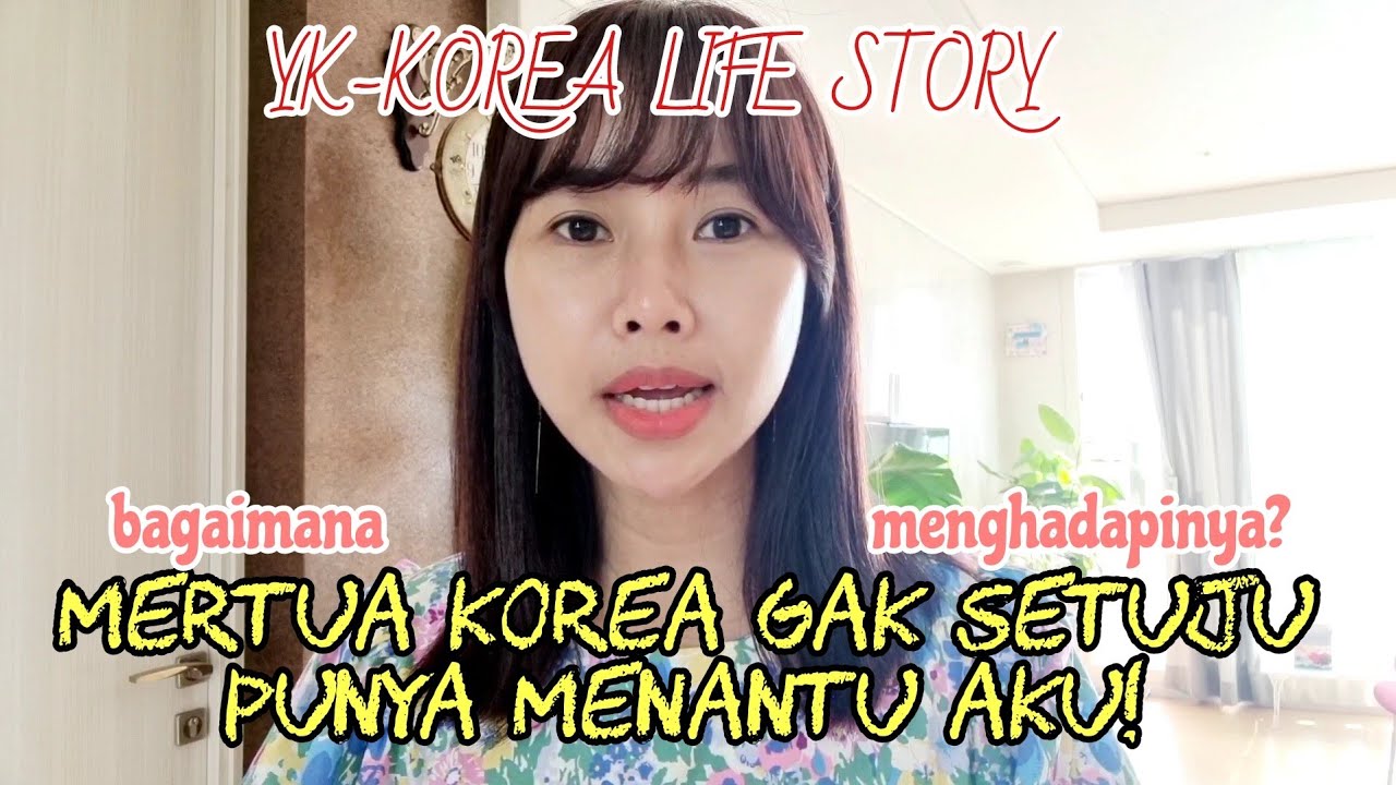 [YK-LifeStory] DITENTANG MERTUA KOREA SAMPAI GAK DIANGGAP ANAK?
