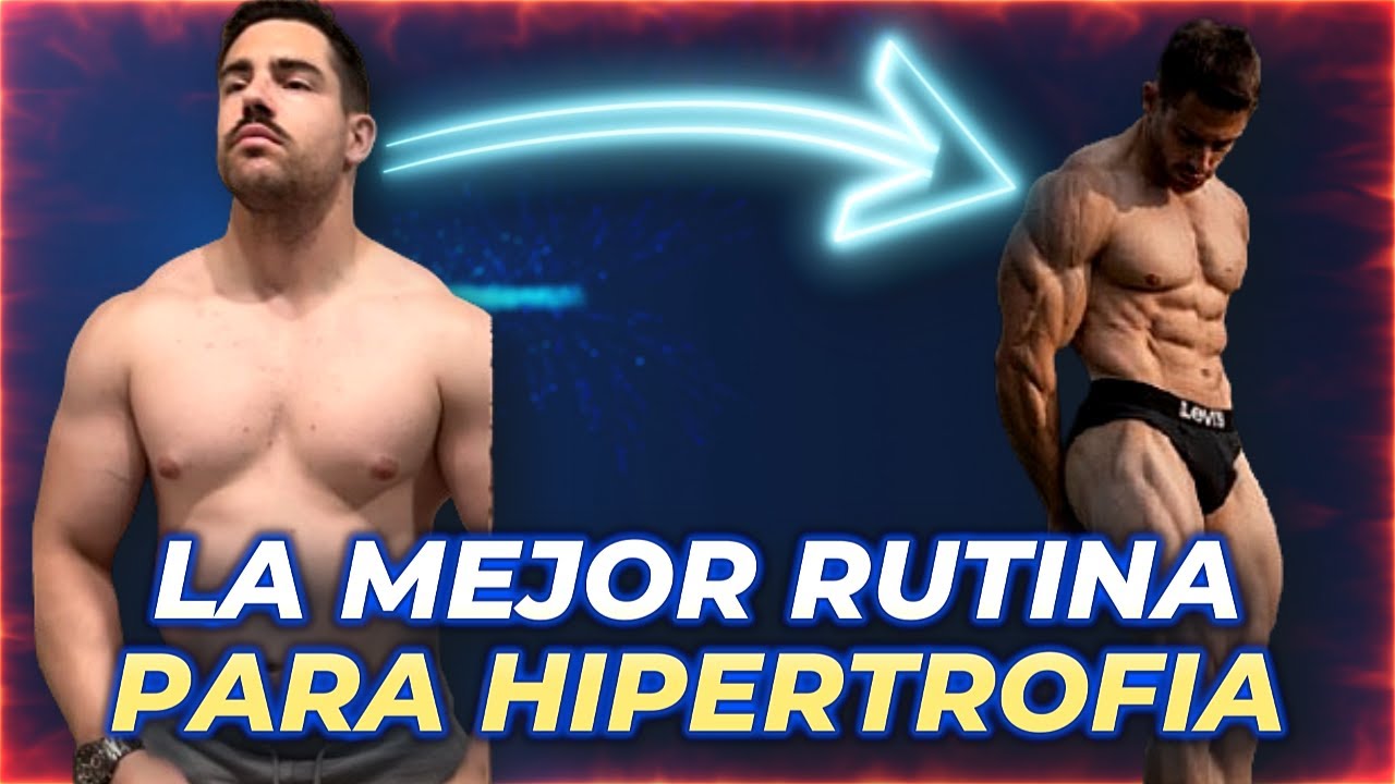 LA MEJOR RUTINA PARA HIPERTROFIA | Culturista profesional te lo explica
