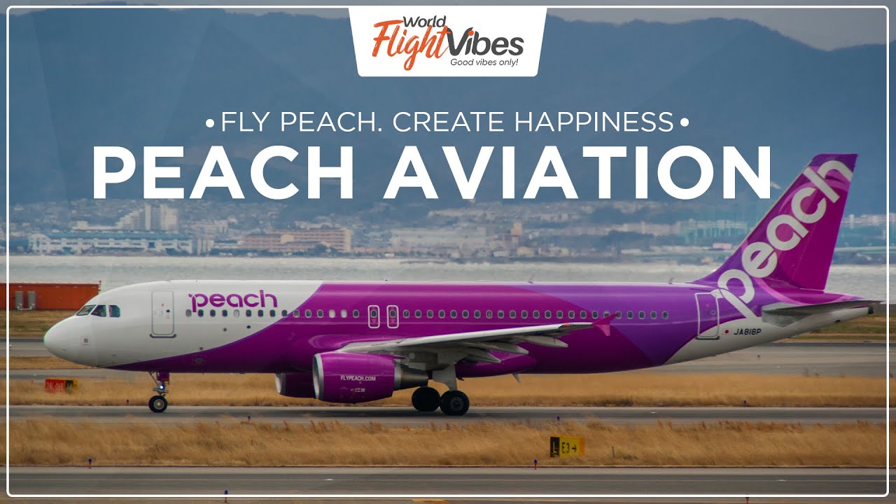 Peach Aviation: Fresh Flights, New Facilities & Top Services! | World Flight Vibes