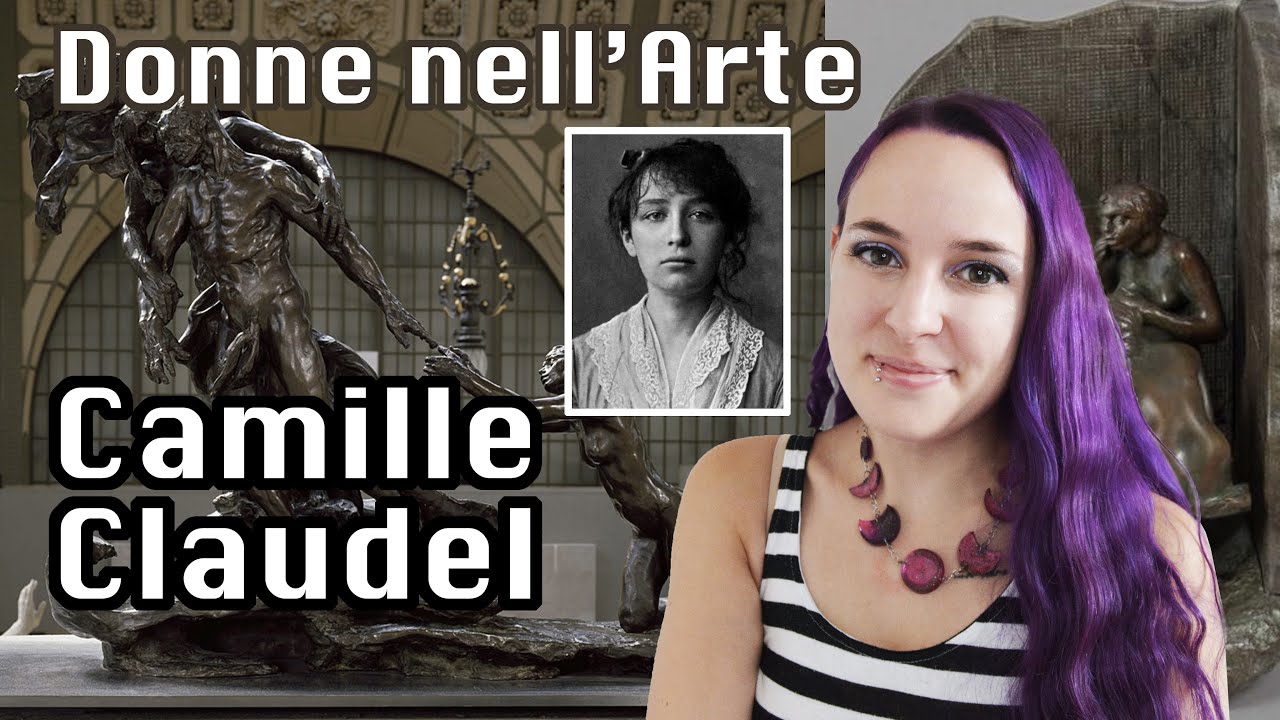 Camille Claudel e la Scultura // Donne nell'Arte