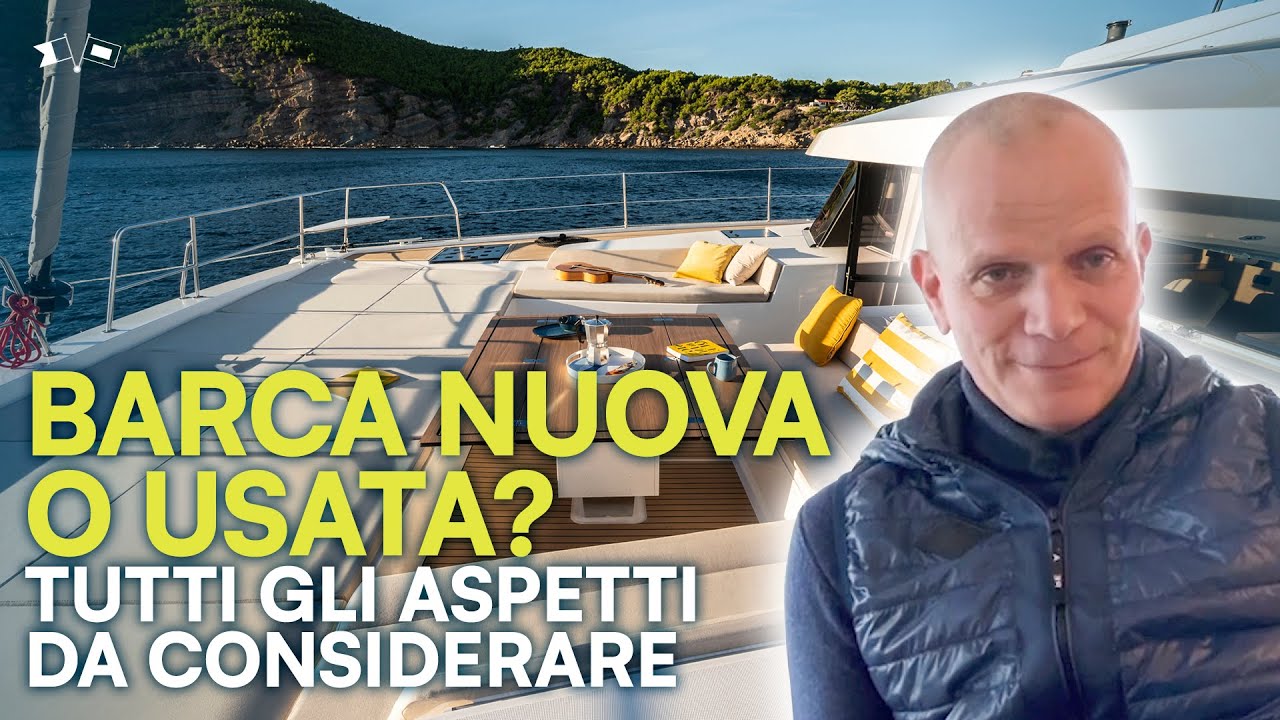 ⛵ COMPRARE una barca: nuovo o usato? 📘 GUIDA PRATICA per scegliere in base alle tue esigenze