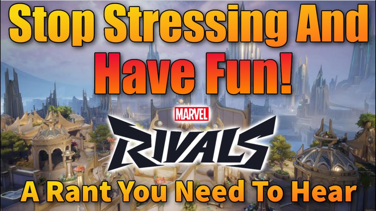 Stop Stressing & Have Fun! How To Fix Marvel Rivals Toxicity & Win More - Marvel Rivals Season 3