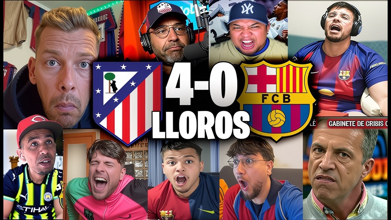 REACCIONES Y LLOROS CUL&Eacute;S TRAS LA GOLEADA DEL ATL&Eacute;TICO 4-0 BARCELONA POR COPA DEL REY 😭🔥