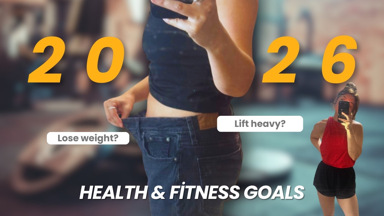 My 2026 Fitness Goals | Strength Training, Sustainable Weight Loss & Building Muscle