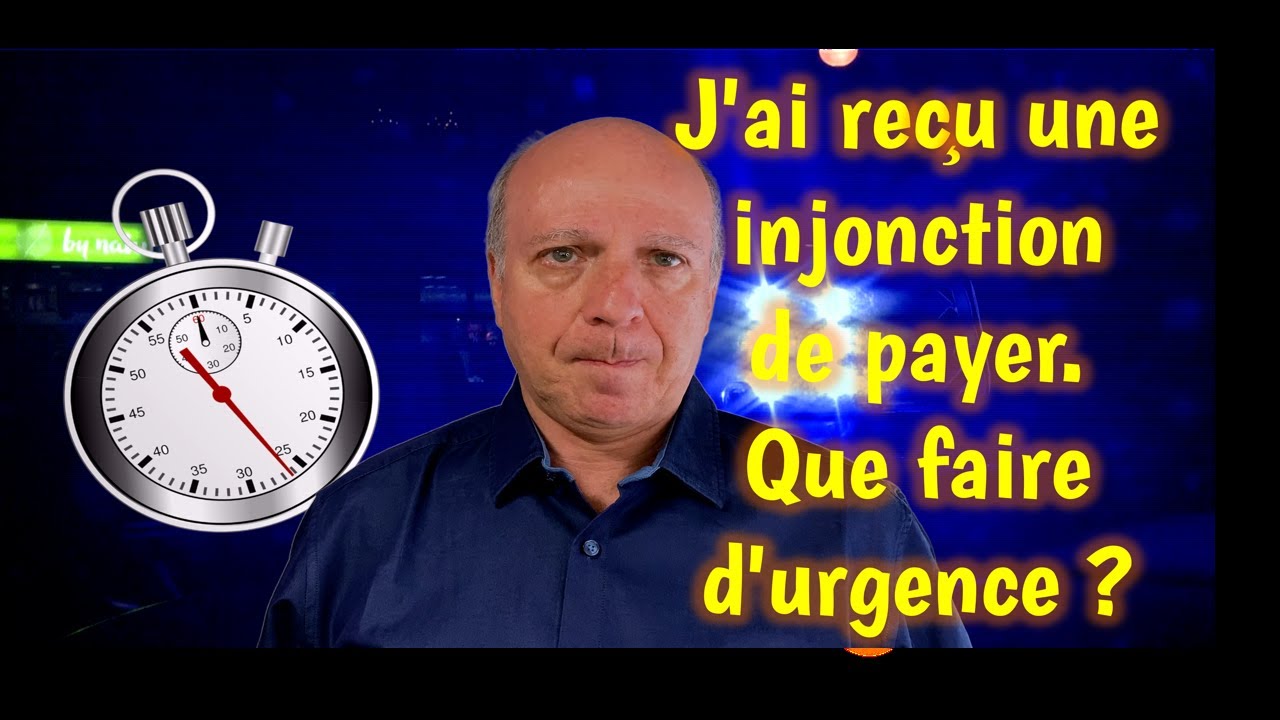 J'ai reçu une injonction de payer  Que faire d'urgence ?