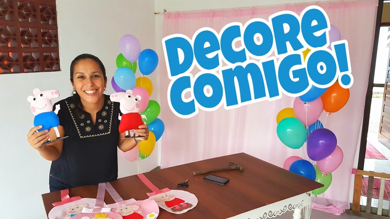 Decore Comigo Festa Peppa Pig. DECORAÇÃO SIMPLES DE FESTA EM CASA