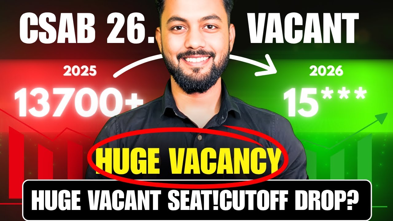 Urgent SHOCKING🚨|CSAB 2026 HUGE Vacant Seat OUT✅|Huge Vacancy In Csab 2026 Counselling|CSAB 2026