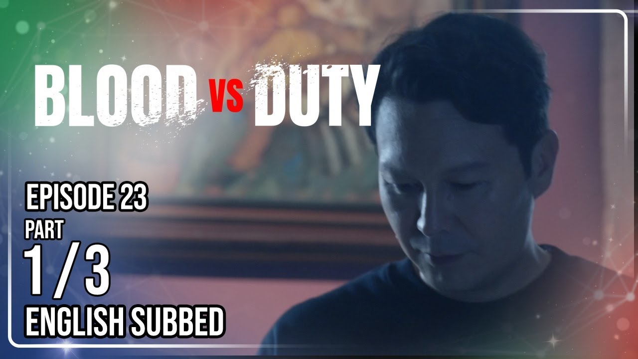 Blood vs Duty | Episode 23 (1/3) | May 6, 2026
