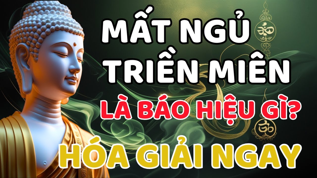 Mất Ngủ Triền Miên Là Báo Hiệu Gì? Nghe Ngay Bài Pháp Này Để Hóa Giải, Đời Hết Khổ, Tâm Hết Đau.