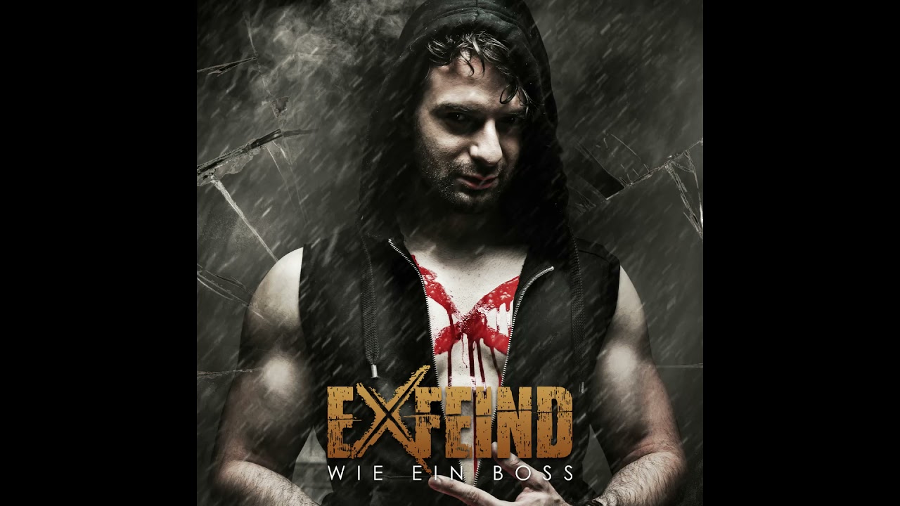 Exfeind - Wie ein Boss