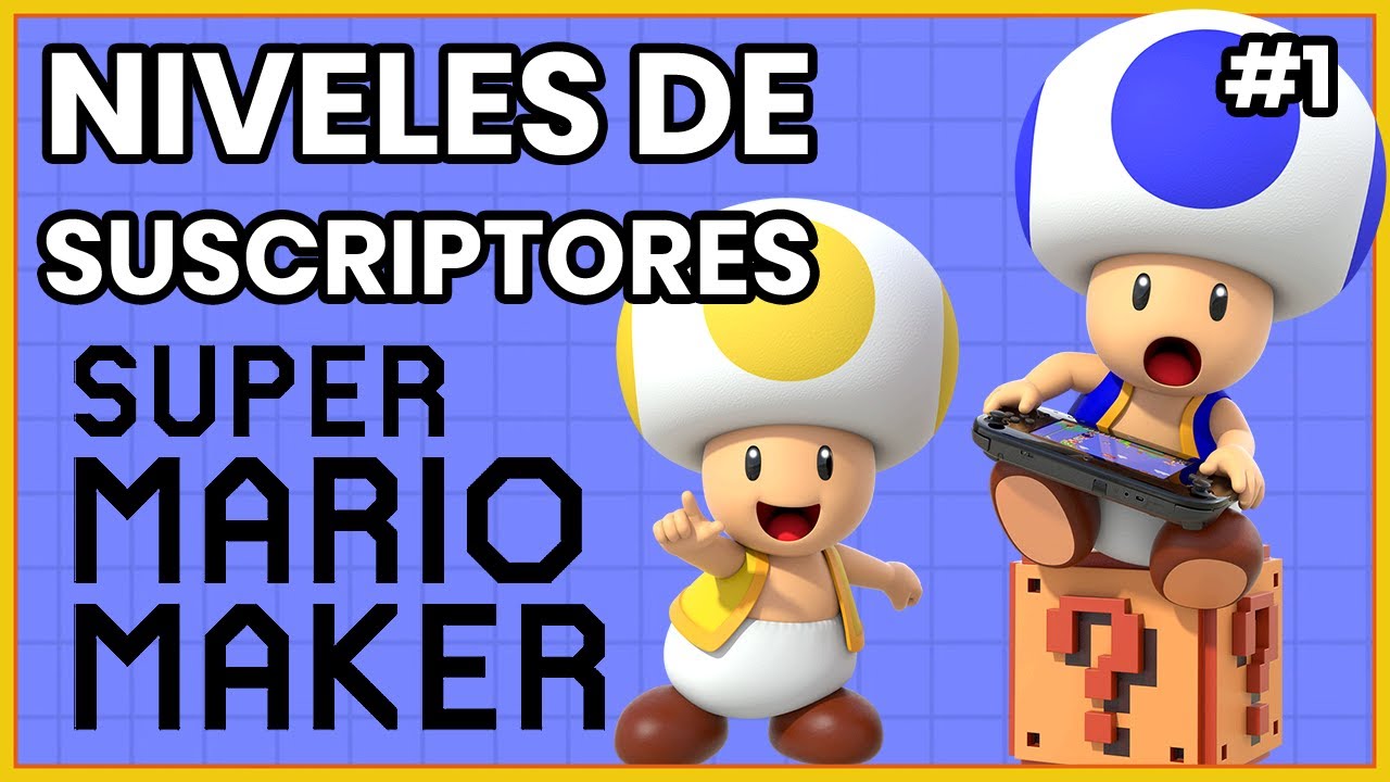 Jugando niveles de suscriptores en Super Mario Maker
