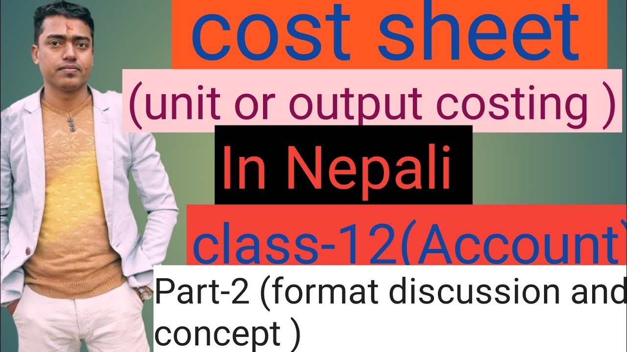 Cost sheet class-12|| Format discussion with concept||By Saraswati Education Path|| NEB 12 Account