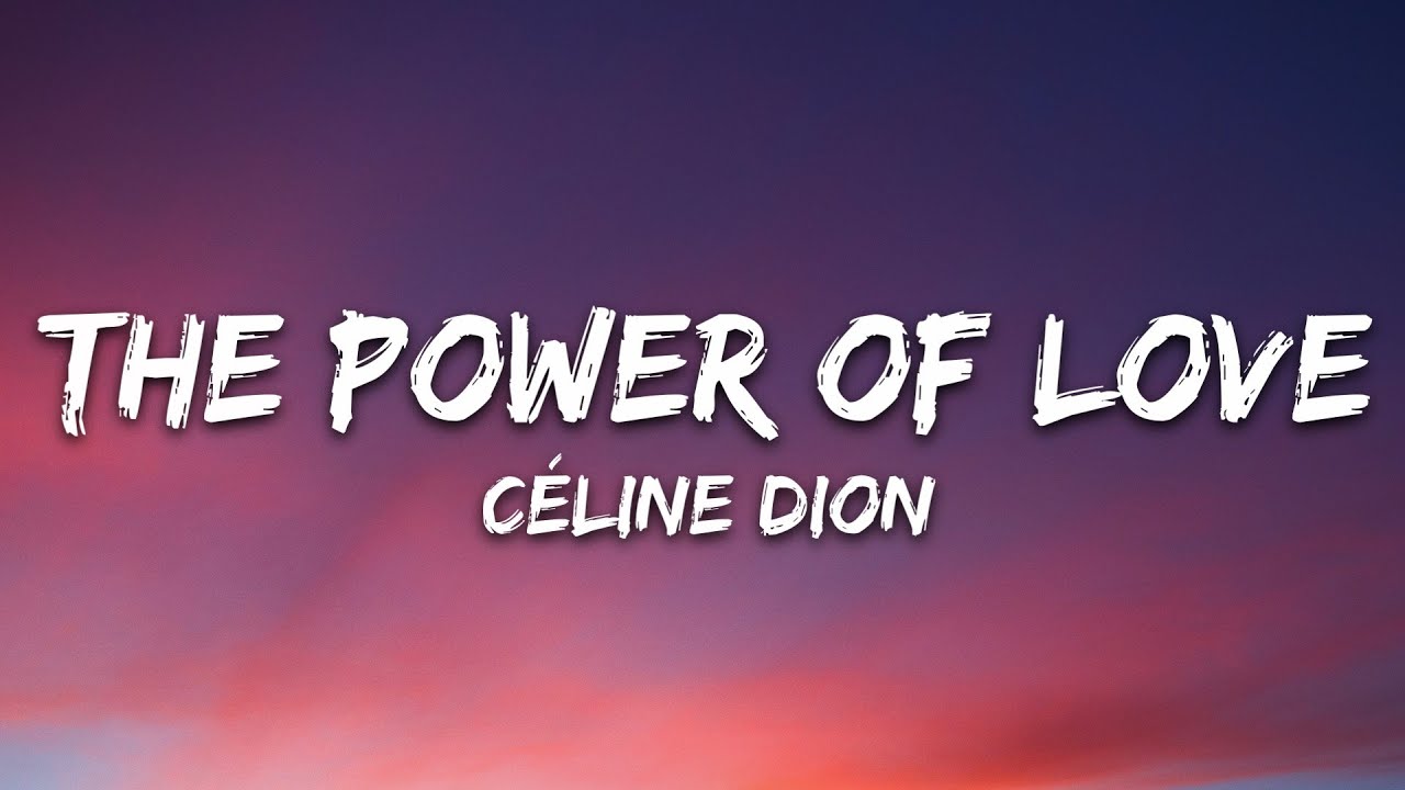 Céline Dion - The Power Of Love (Lyrics)