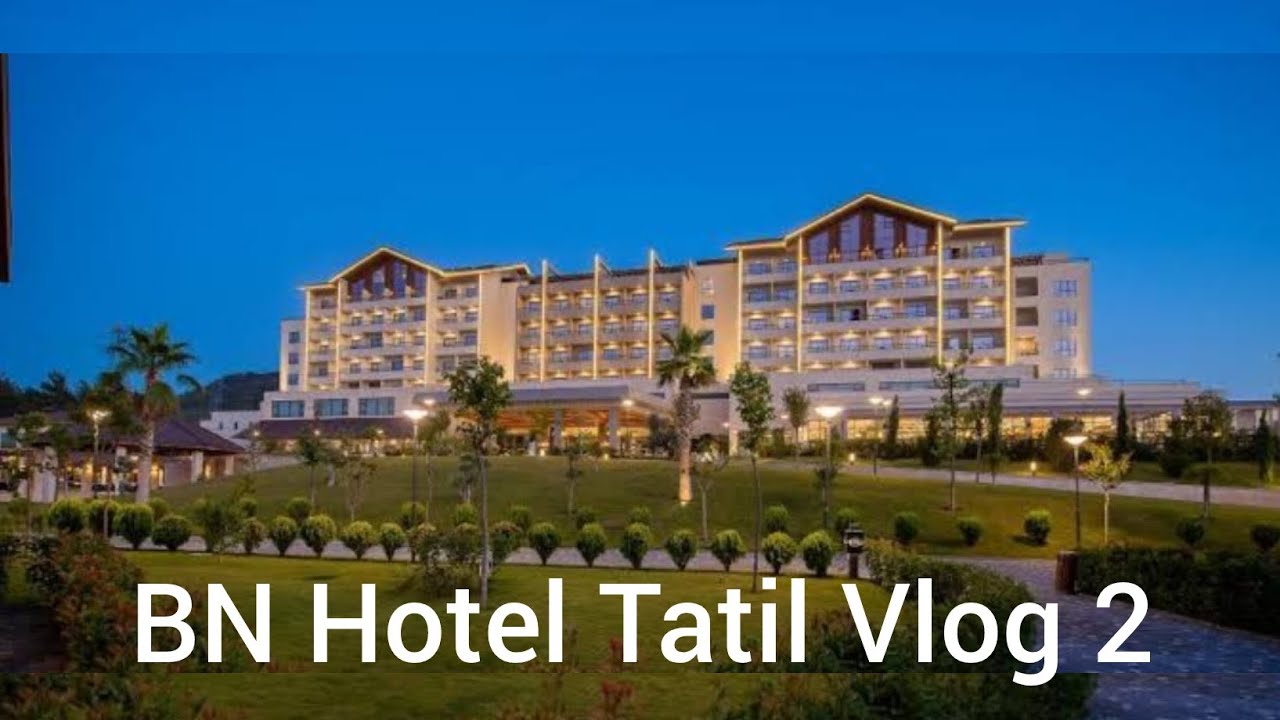 Tatil Vlog 2 BN Hotel