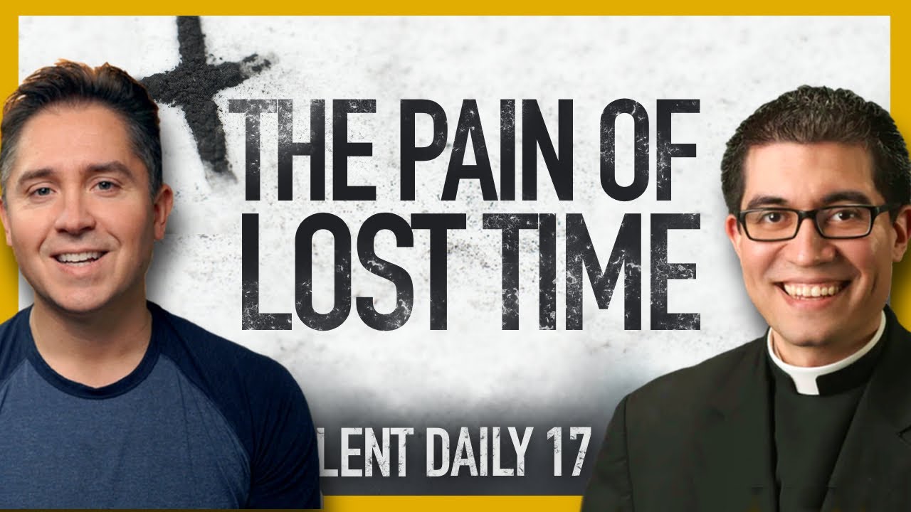How to Deal With Lost Time & Wasted Years | Catholic Priest Response