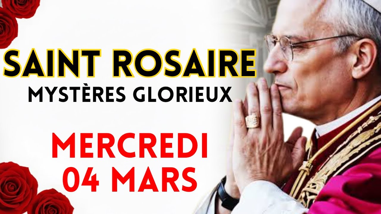 Saint Rosaire Mercredi 04 03 2026 Mystères Glorieux 4 Mars Prière de Victoire et d’Espérance 🙏✨
