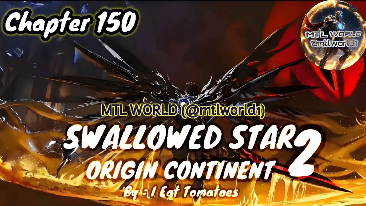 Swallowed Star 2 : Origin Continent : Chapter 150 [ENGLISH TRANSLATION] Novel @mtlworld1