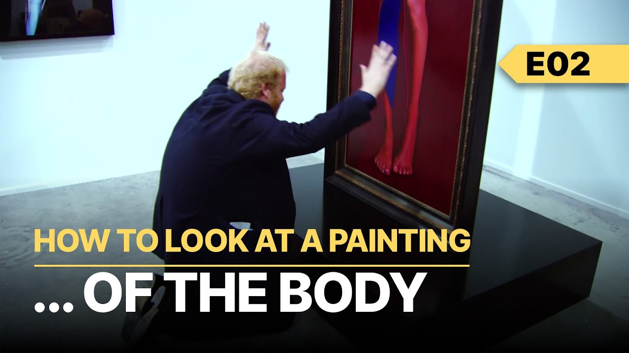How To Look At A Painting E02 | ...Of the Body