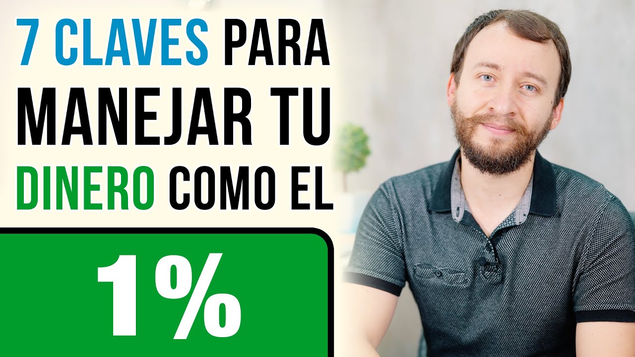 7 Claves Para Manejar Tu Dinero Como El 1% De Los Más Ricos