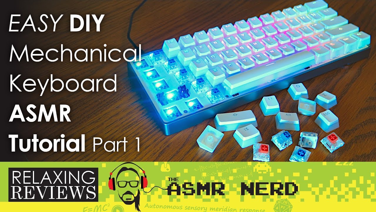 RELAXING REVIEWS | DIY Mechanical Keyboard for $100! | Part 1 (ASMR tutorial & review)