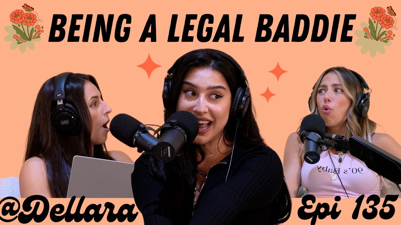 Being a Legal Baddie w/ Dellara