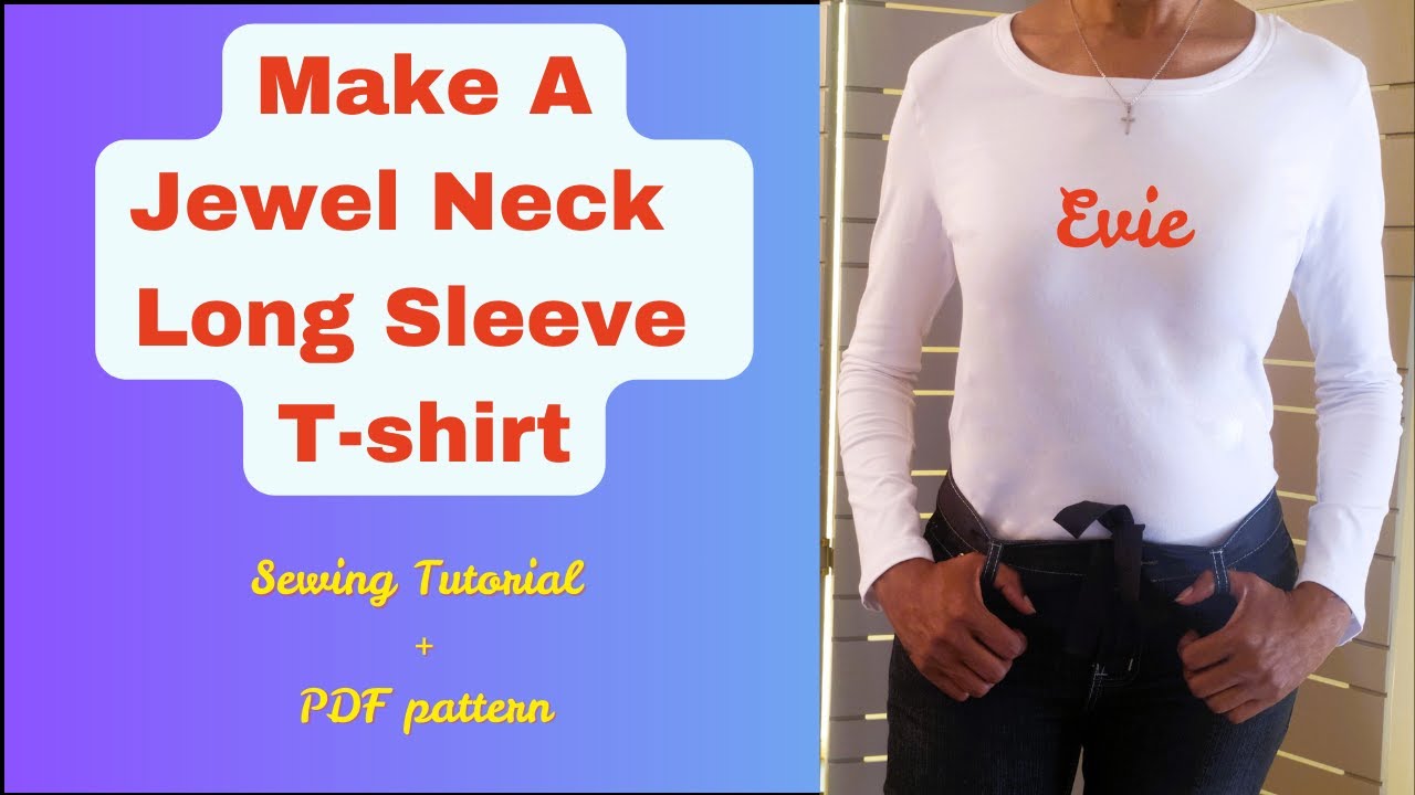 Sew a Jewel Neck Slim Fit Long Sleeve T-shirt | Finished Neckband + PDF Pattern | Make Evie