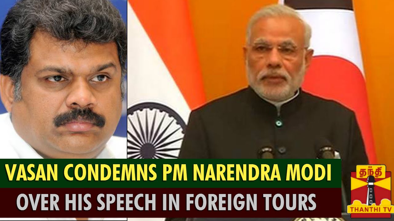 G.K.Vasan Condemns Narendra Modi Over His Speech In Foreign Tours - Thanthi TV