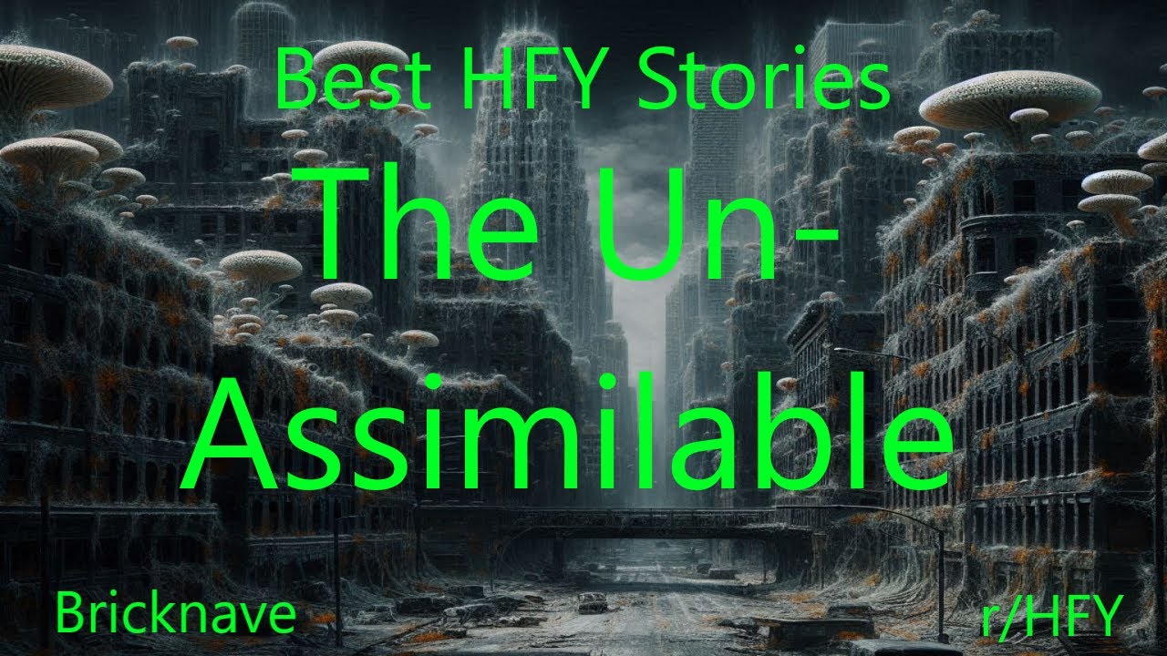 Best HFY Stories: The Un-Assimilable