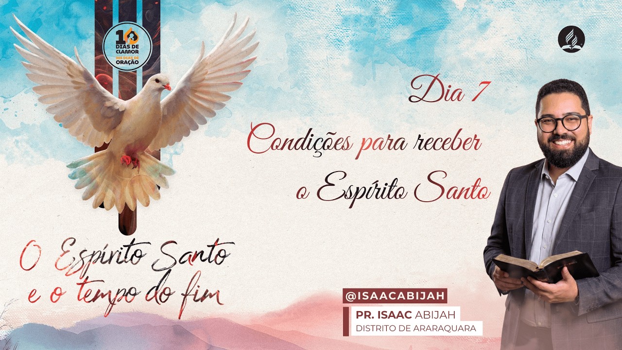 🟢 Condições para Receber o Espírito Santo | 7º Dia dos 10 Dias de Clamor | Distrito de Araraquara