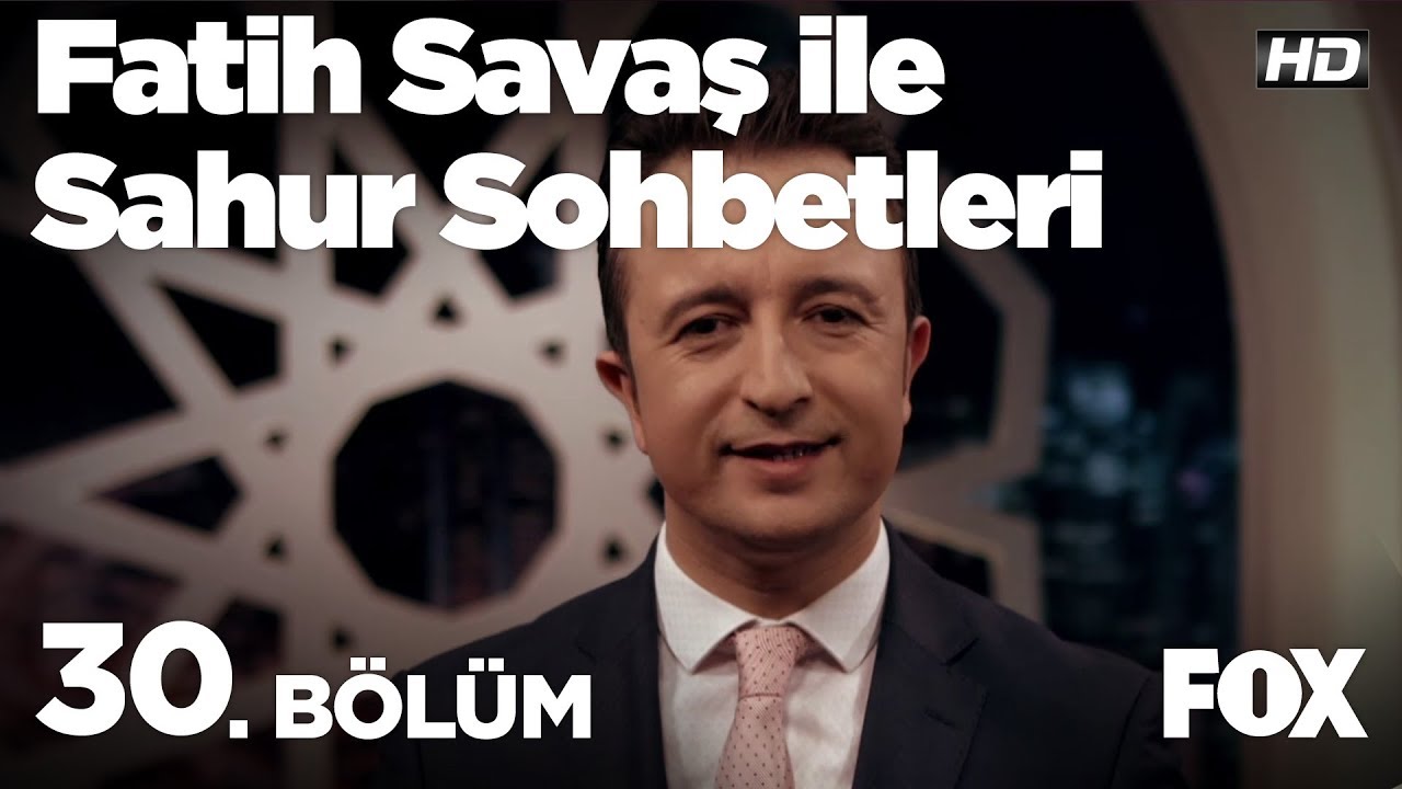 Fatih Savaş ile Sahur Sohbetleri 30. Bölüm