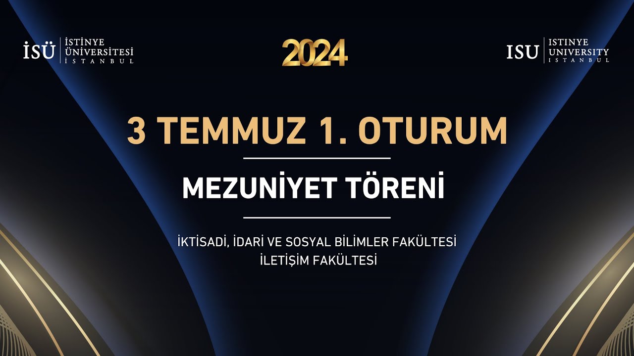 2024 - Mezuniyet Töreni - 3 Temmuz 2024 - 1. Oturum