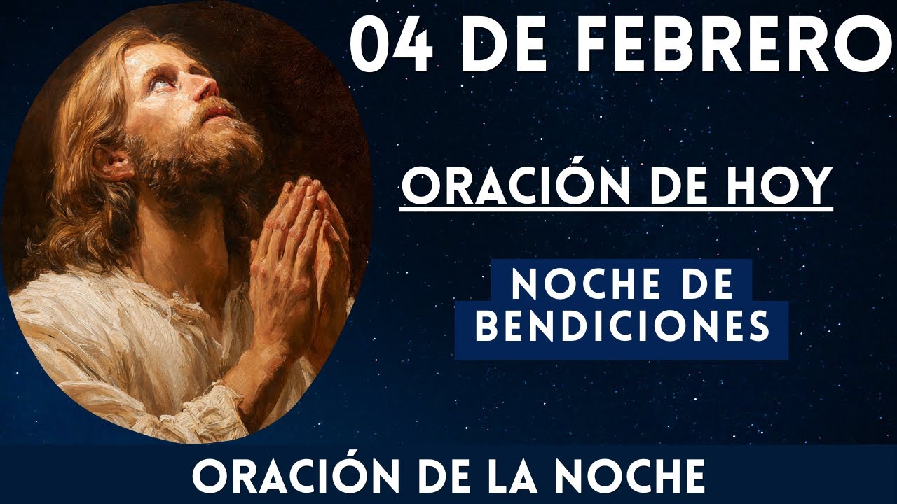 Oración de la Noche | Oración para PROTECCIÓN | Oración de Hoy | Oración de FE, Oración Poderosa Hoy